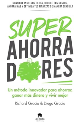 Libro Superahorradores agenda financiera. Un método innovador para ahorrar, ganar más dinero y vivir mejor